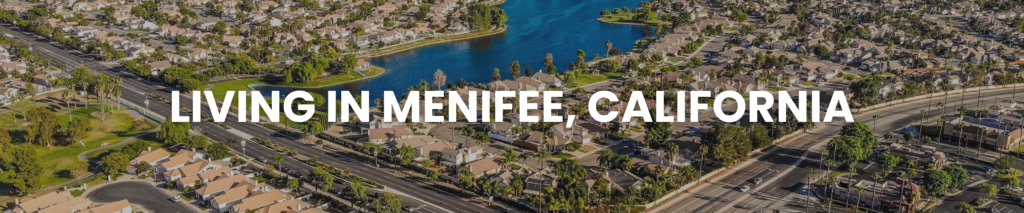 Living in Menifee California