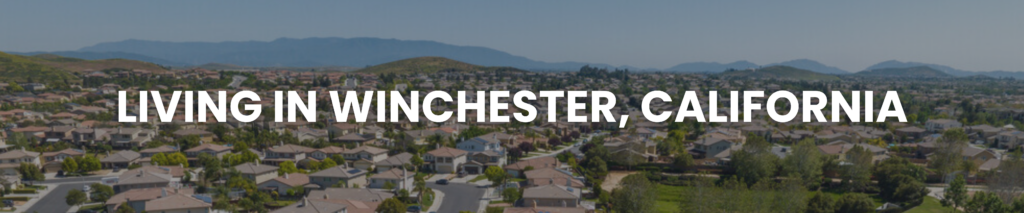 Living in Winchester California